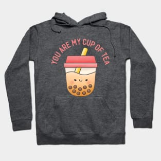 You Are My Cup of Tea Hoodie
